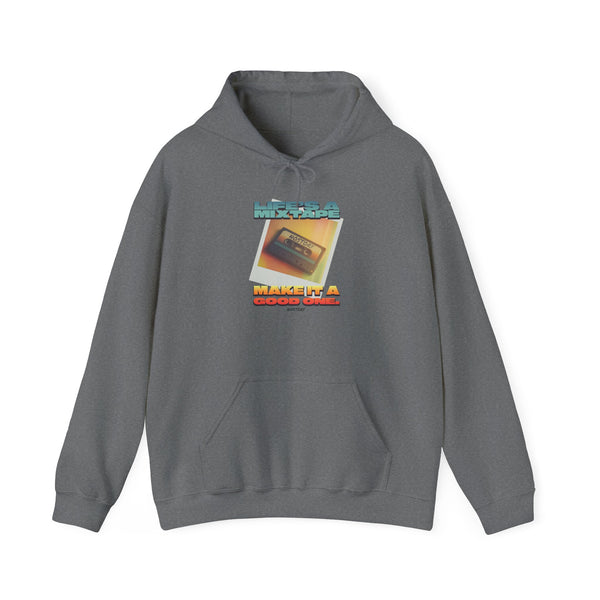 Life's A Mixtape - Make It A Good One Hoodie