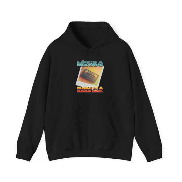Life's A Mixtape - Make It A Good One Hoodie